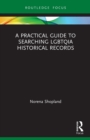 Image for A Practical Guide to Searching LGBTQIA Historical Records