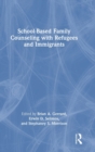 Image for School-Based Family Counseling with Refugees and Immigrants