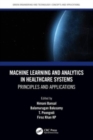 Image for Machine Learning and Analytics in Healthcare Systems : Principles and Applications