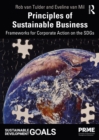 Image for Principles of sustainable business  : frameworks for corporate action on the SDGs