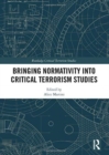 Image for Bringing normativity into critical terrorism studies