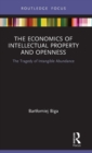Image for The Economics of Intellectual Property and Openness