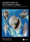 Image for Ancient seas of Southern Florida  : the geology and paleontology of the Everglades region
