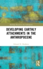 Image for Developing Earthly Attachments in the Anthropocene