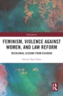 Image for Feminism, violence against women and law reform  : decolonial lessons from Ecuador