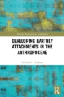 Image for Developing Earthly Attachments in the Anthropocene