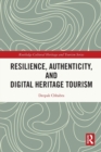 Image for Resilience, Authenticity and Digital Heritage Tourism