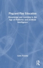 Image for Plug-and-Play Education : Knowledge and Learning in the Age of Platforms and Artificial Intelligence
