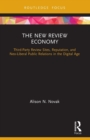 Image for The new review economy  : third-party review sites, reputation, and neo-liberal public relations in the digital age