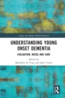 Image for Understanding young onset dementia  : evaluation, needs and care