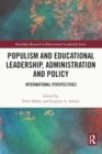 Image for Populism and Educational Leadership, Administration and Policy : International Perspectives