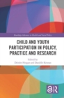 Image for Child and Youth Participation in Policy, Practice and Research