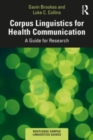 Image for Corpus linguistics for health communication  : a guide for research