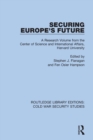 Image for Securing Europe&#39;s future  : a research volume from the Center of Science and International Affairs, Harvard University