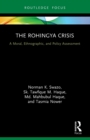 Image for The Rohingya crisis  : a moral, ethnographic, and policy assessment