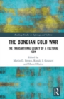 Image for The Bondian Cold War  : the transnational legacy of a cultural icon