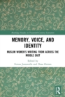 Image for Memory, voice, and identity  : Muslim women&#39;s writing from across the Middle East