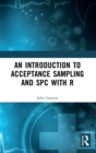 Image for An Introduction to Acceptance Sampling and SPC with R