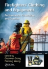 Image for Firefighters&#39; Clothing and Equipment : Performance, Protection, and Comfort
