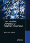 Image for Clay Mineral Catalysis of Organic Reactions