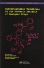 Image for Chromatographic Techniques in the Forensic Analysis of Designer Drugs