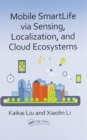 Image for Mobile smartlife via sensing, localization, and cloud ecosystems