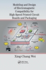 Image for Modeling and Design of Electromagnetic Compatibility for High-Speed Printed Circuit Boards and Packaging