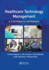 Image for Healthcare technology management  : a systematic approach