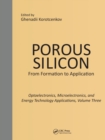 Image for Porous Silicon:  From Formation to Applications:  Optoelectronics, Microelectronics, and Energy Technology Applications, Volume Three