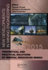 Image for New developments in mining engineering 2015  : theoretical and practical solutions of mineral resources mining