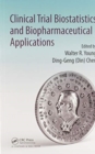 Image for Clinical Trial Biostatistics and Biopharmaceutical Applications