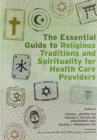Image for The Essential Guide to Religious Traditions and Spirituality for Health Care Providers
