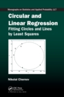 Image for Circular and linear regression  : fitting circles and lines by least squares