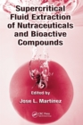 Image for Supercritical Fluid Extraction of Nutraceuticals and Bioactive Compounds