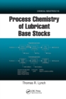 Image for Process Chemistry of Lubricant Base Stocks