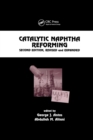 Image for Catalytic Naphtha Reforming, Revised and Expanded