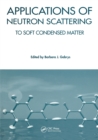 Image for Applications of Neutron Scattering to Soft Condensed Matter