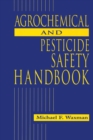 Image for The Agrochemical and Pesticides Safety Handbook