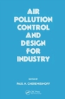 Image for Air Pollution Control and Design for Industry