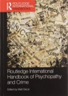 Image for Routledge International Handbook of Psychopathy and Crime