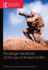 Image for Routledge Handbook of the Law of Armed Conflict