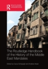 Image for The Routledge Handbook of the History of the Middle East Mandates