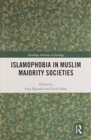 Image for Islamophobia in Muslim Majority Societies