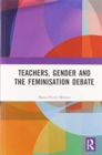 Image for Teachers, Gender and the Feminisation Debate