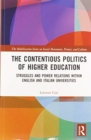 Image for The contentious politics of higher education  : struggles and power relations within English and Italian universities