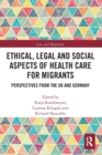 Image for Ethical, Legal and Social Aspects of Healthcare for Migrants