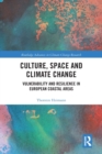 Image for Culture, space and climate change  : vulnerability and resilience in European coastal areas