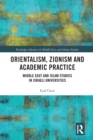 Image for Orientalism, Zionism and Academic Practice