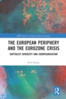 Image for The European periphery and the Eurozone crisis  : capitalist diversity and Europeanisation