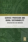 Image for Service provision and rural sustainability  : infrastructure and innovation